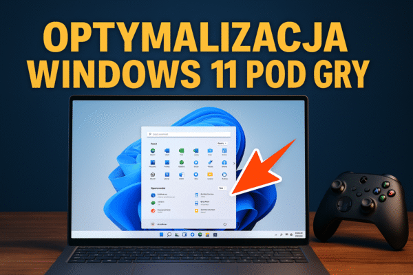 🎮 Optymalizacja Windows 11 pod gry – poradnik krok po kroku