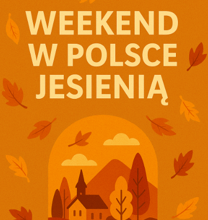 🍂 Weekend w Polsce jesienią – 3 miejsca idealne na krótki wyjazd